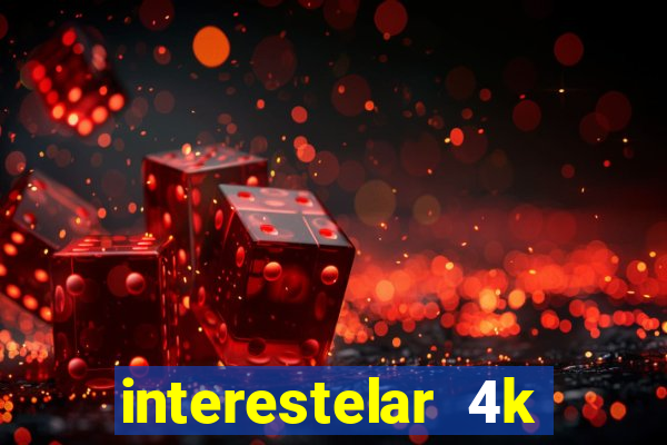 interestelar 4k dublado torrent